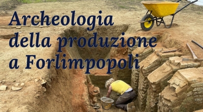 ARCHEOLOGIA DELLA PRODUZIONE A FORLIMPOPOLI: apertura straordinaria del cantiere archeologico